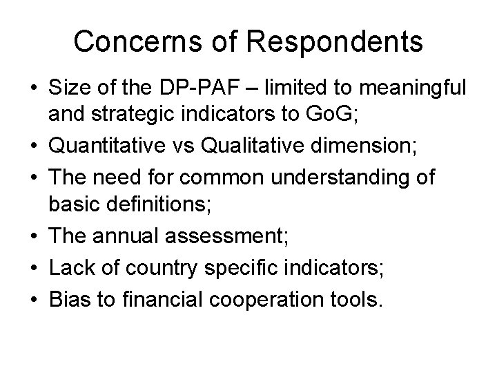 Concerns of Respondents • Size of the DP-PAF – limited to meaningful and strategic