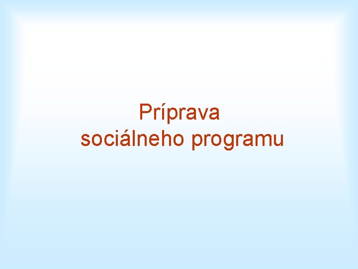 Príprava sociálneho programu 