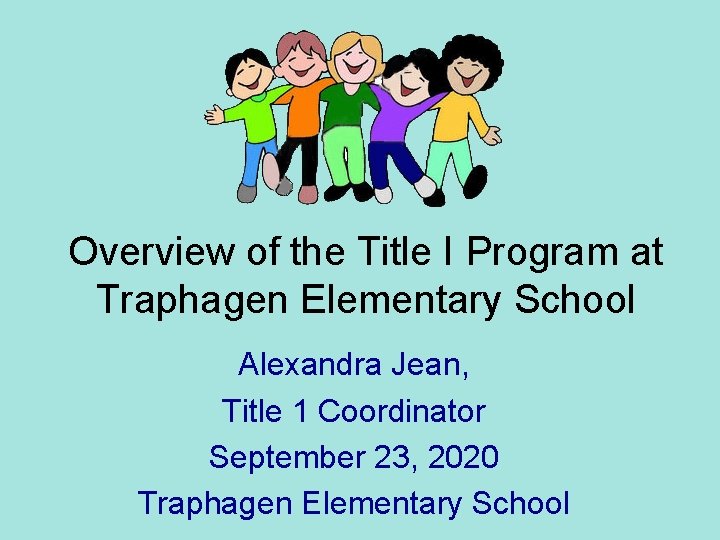 Overview of the Title I Program at Traphagen Elementary School Alexandra Jean, Title 1