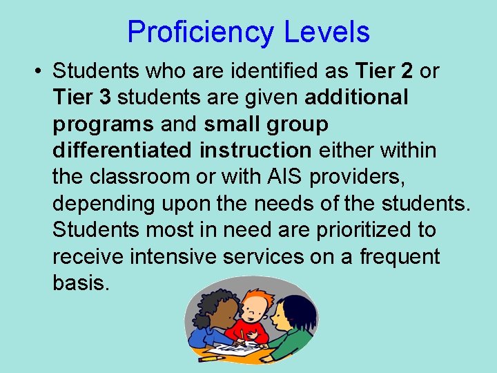 Proficiency Levels • Students who are identified as Tier 2 or Tier 3 students