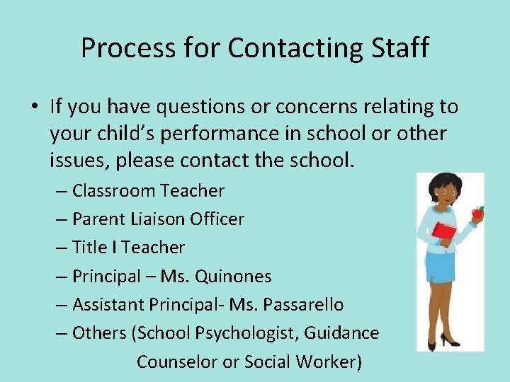 Process for Contacting Staff • If you have questions or concerns relating to your