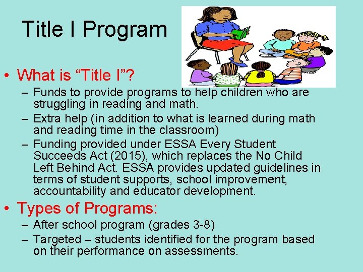 Title I Program • What is “Title I”? – Funds to provide programs to
