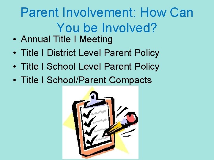  • • Parent Involvement: How Can You be Involved? Annual Title I Meeting