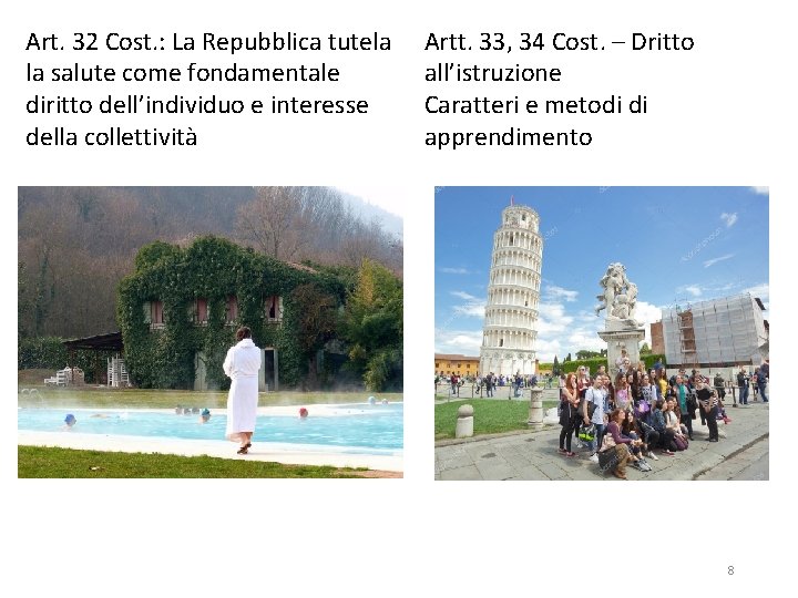 Art. 32 Cost. : La Repubblica tutela la salute come fondamentale diritto dell’individuo e