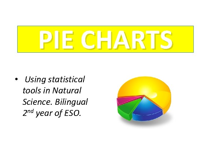 Pie Graph Examples Science PIE CHARTS Using statistical tools in Natural Science
