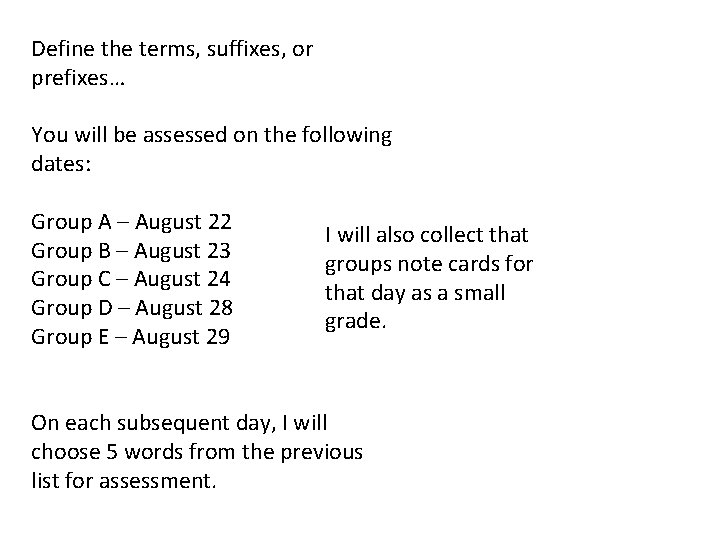 Define the terms, suffixes, or prefixes… You will be assessed on the following dates: