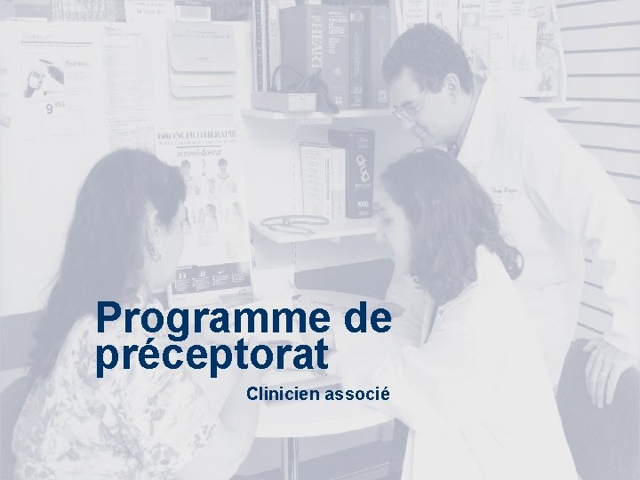 Faculté de pharmacie Programme de préceptorat Clinicien associé 