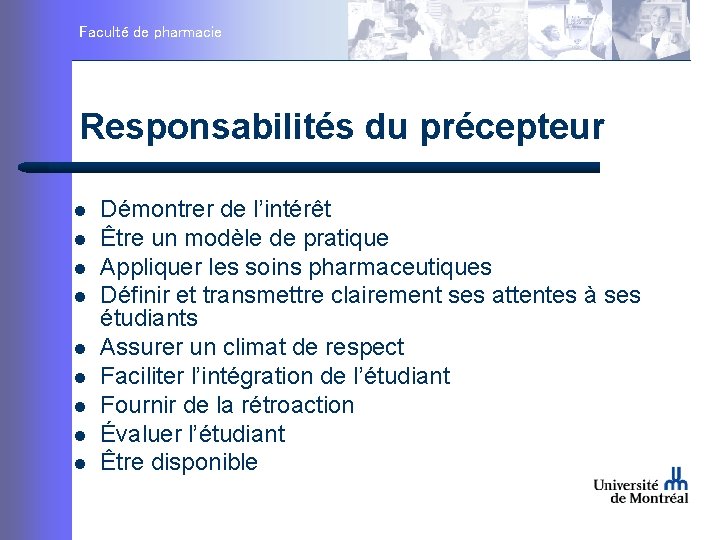 Faculté de pharmacie Responsabilités du précepteur l l l l l Démontrer de l’intérêt