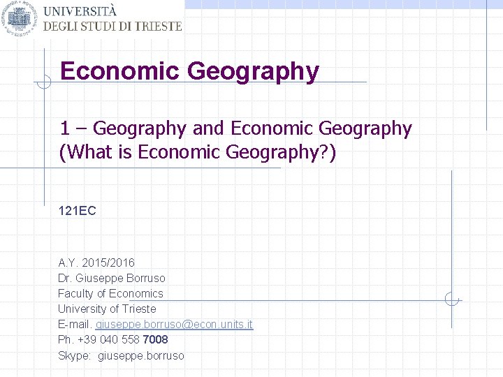 Economic Geography 1 – Geography and Economic Geography (What is Economic Geography? ) 121