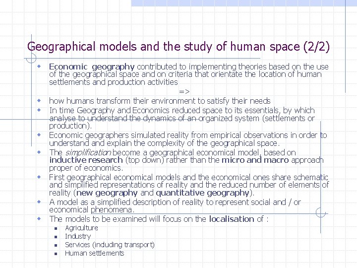 Geographical models and the study of human space (2/2) w Economic geography contributed to