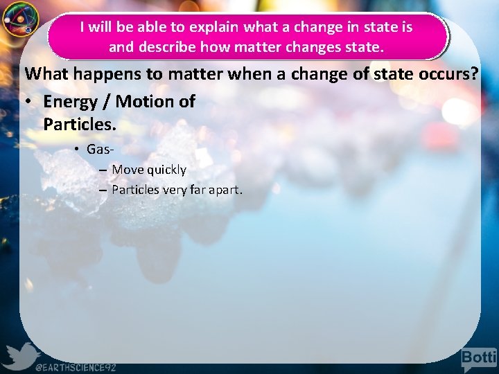 I will be able to explain what a change in state is and describe