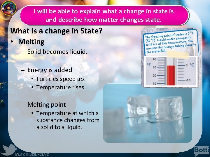 I will be able to explain what a change in state is and describe