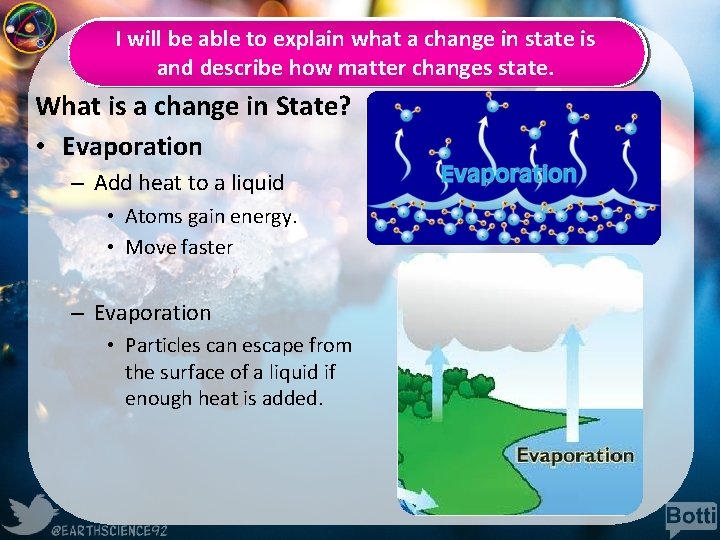 I will be able to explain what a change in state is and describe