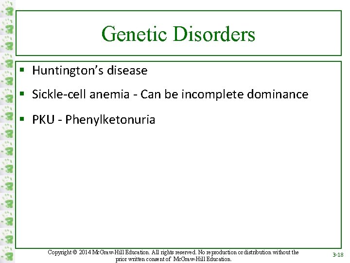 Genetic Disorders § Huntington’s disease § Sickle-cell anemia - Can be incomplete dominance §