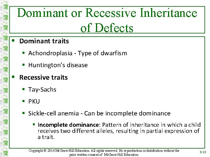 Dominant or Recessive Inheritance of Defects § Dominant traits § Achondroplasia - Type of