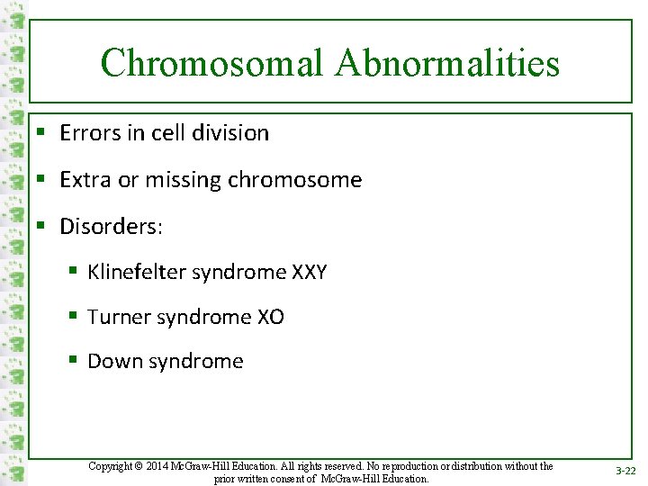Chromosomal Abnormalities § Errors in cell division § Extra or missing chromosome § Disorders:
