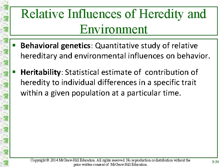 Relative Influences of Heredity and Environment § Behavioral genetics: Quantitative study of relative hereditary
