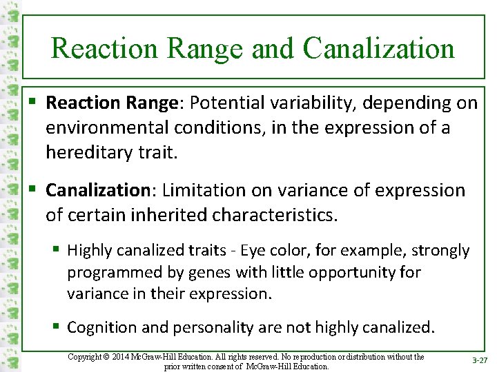 Reaction Range and Canalization § Reaction Range: Potential variability, depending on environmental conditions, in