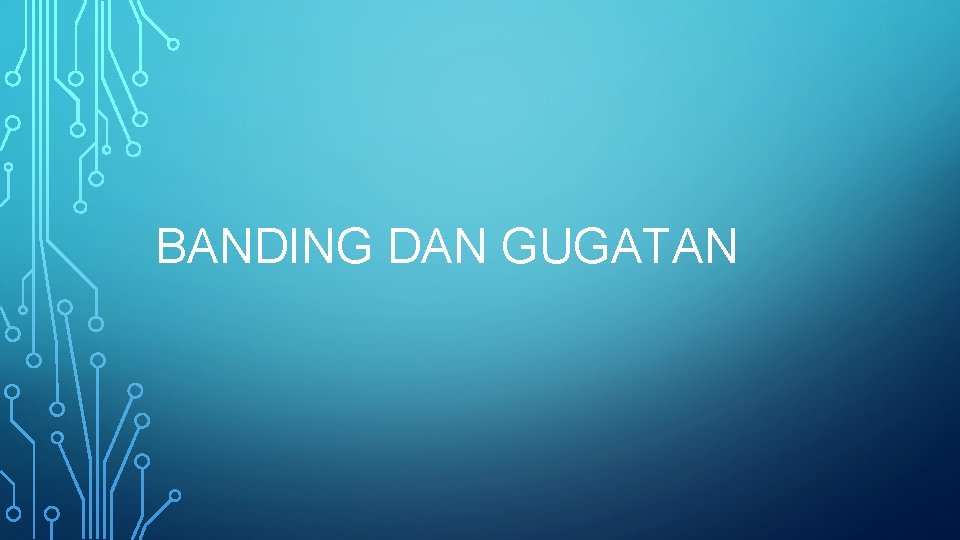 BANDING DAN GUGATAN 