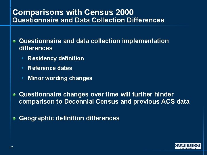 Comparisons with Census 2000 Questionnaire and Data Collection Differences Questionnaire and data collection implementation