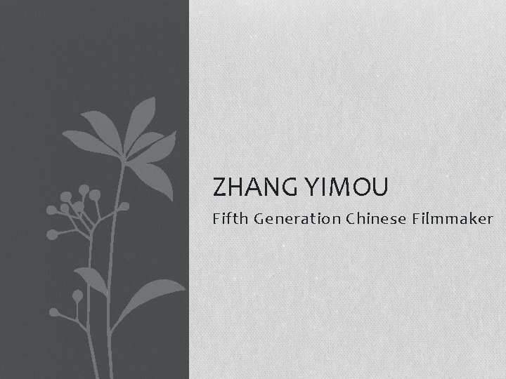 ZHANG YIMOU Fifth Generation Chinese Filmmaker 