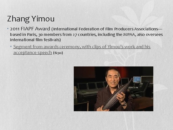 Zhang Yimou • 2011 FIAPF Award (International Federation of Film Producers Associations— based in