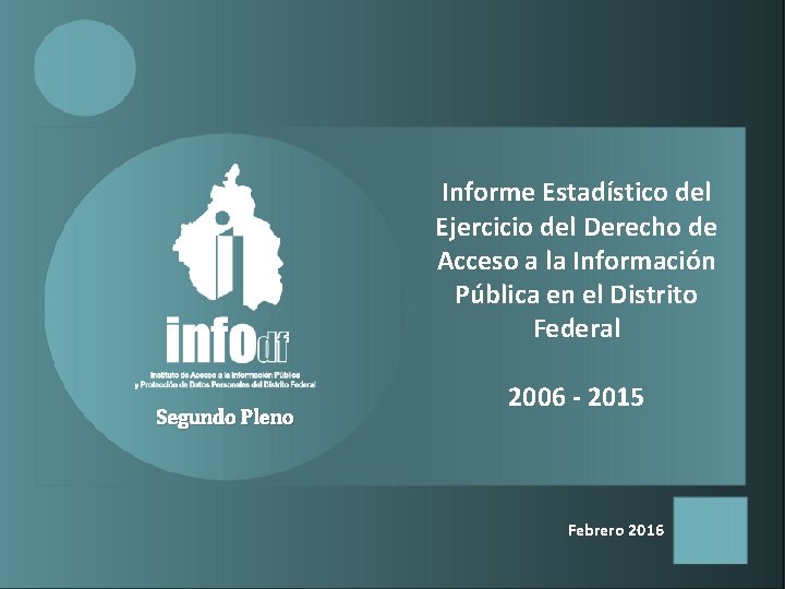 Informe Estadístico del Ejercicio del Derecho de Acceso a la Información Pública en el