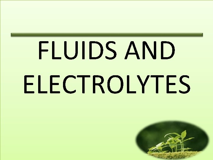 FLUIDS AND ELECTROLYTES 