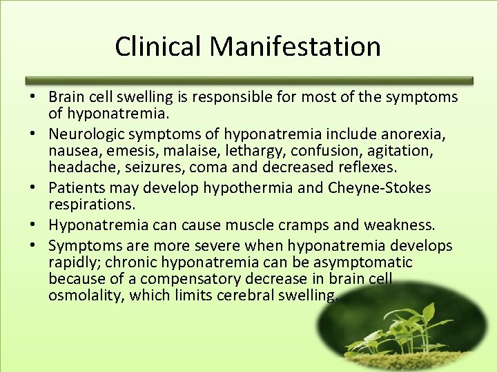 Clinical Manifestation • Brain cell swelling is responsible for most of the symptoms of