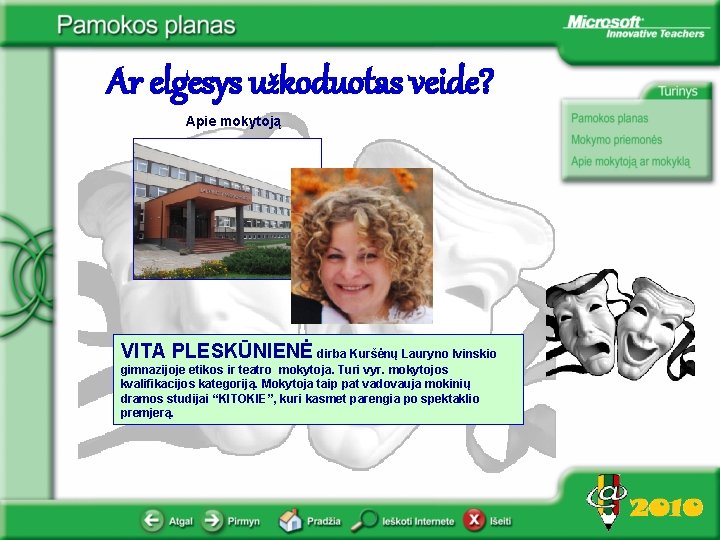Ar elgesys užkoduotas veide? Apie mokytoją VITA PLESKŪNIENĖ dirba Kuršėnų Lauryno Ivinskio gimnazijoje etikos
