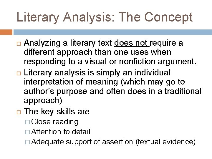 Literary Analysis: The Concept Analyzing a literary text does not require a different approach