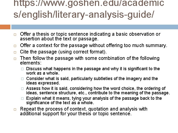 https: //www. goshen. edu/academic s/english/literary-analysis-guide/ Offer a thesis or topic sentence indicating a basic