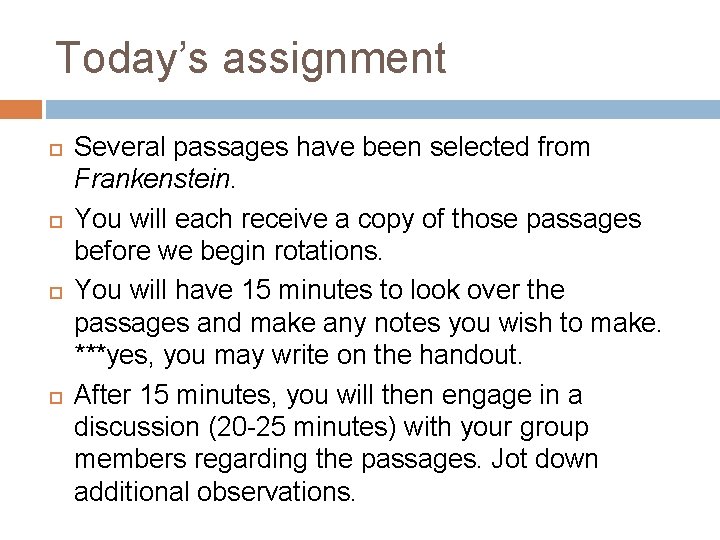 Today’s assignment Several passages have been selected from Frankenstein. You will each receive a