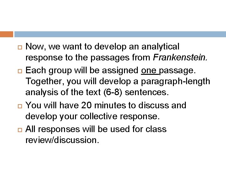  Now, we want to develop an analytical response to the passages from Frankenstein.