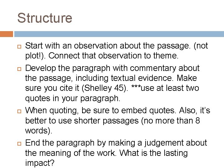 Structure Start with an observation about the passage. (not plot!). Connect that observation to