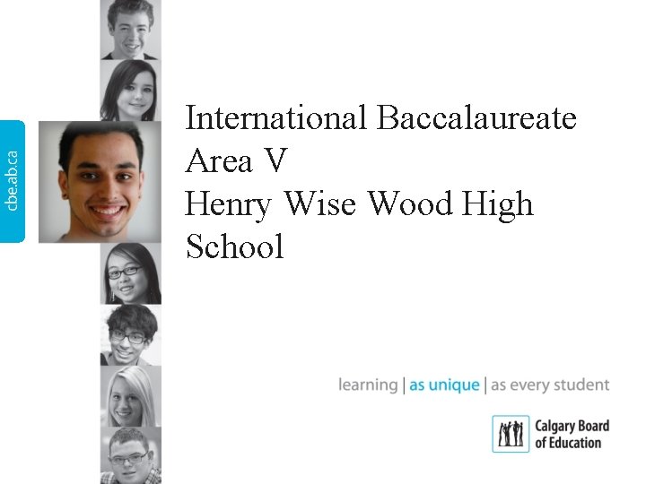 International Baccalaureate Area V Henry Wise Wood High School 