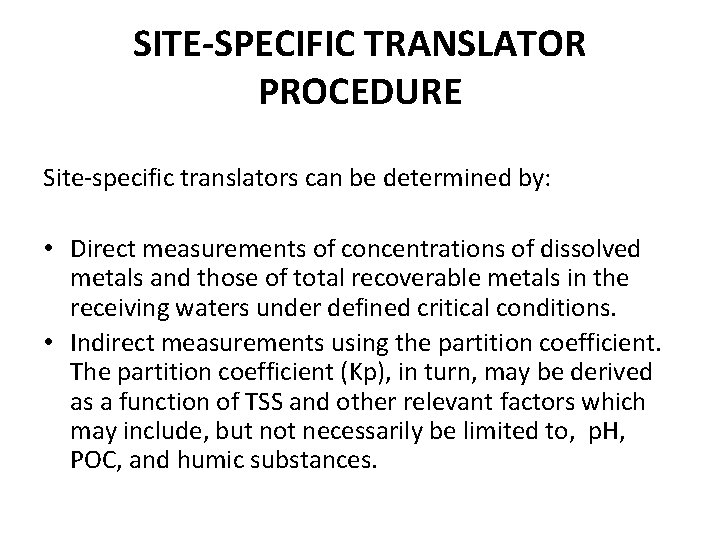 SITE-SPECIFIC TRANSLATOR PROCEDURE Site-specific translators can be determined by: • Direct measurements of concentrations