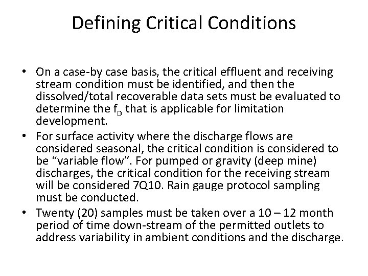 Defining Critical Conditions • On a case-by case basis, the critical effluent and receiving