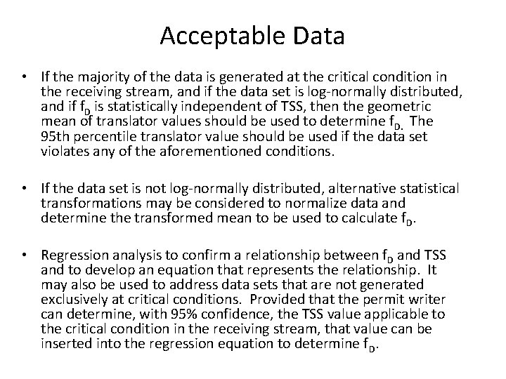Acceptable Data • If the majority of the data is generated at the critical