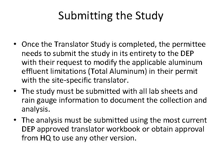Submitting the Study • Once the Translator Study is completed, the permittee needs to