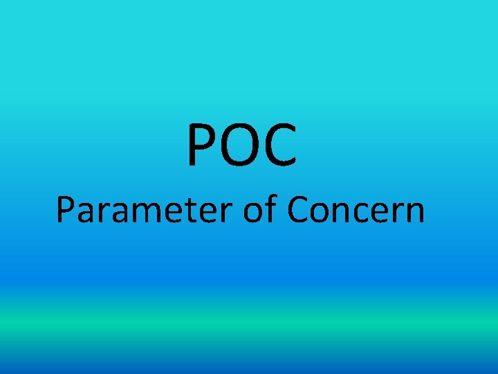 POC Parameter of Concern 