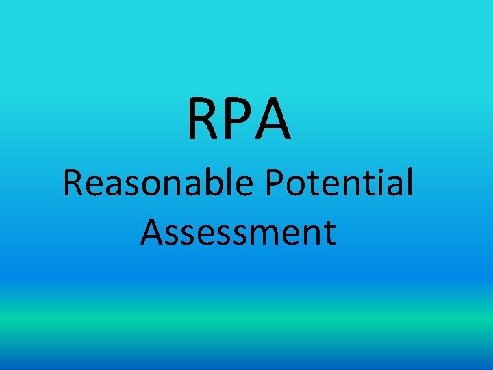 RPA Reasonable Potential Assessment 