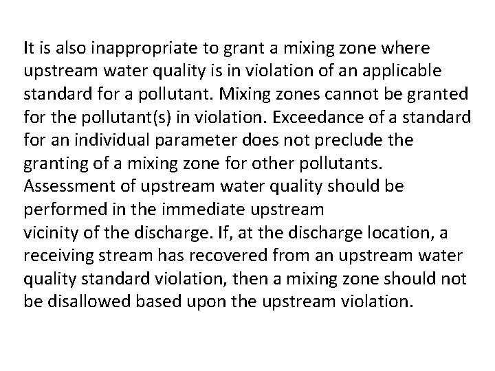 It is also inappropriate to grant a mixing zone where upstream water quality is