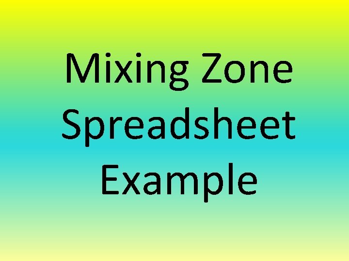 Mixing Zone Spreadsheet Example 