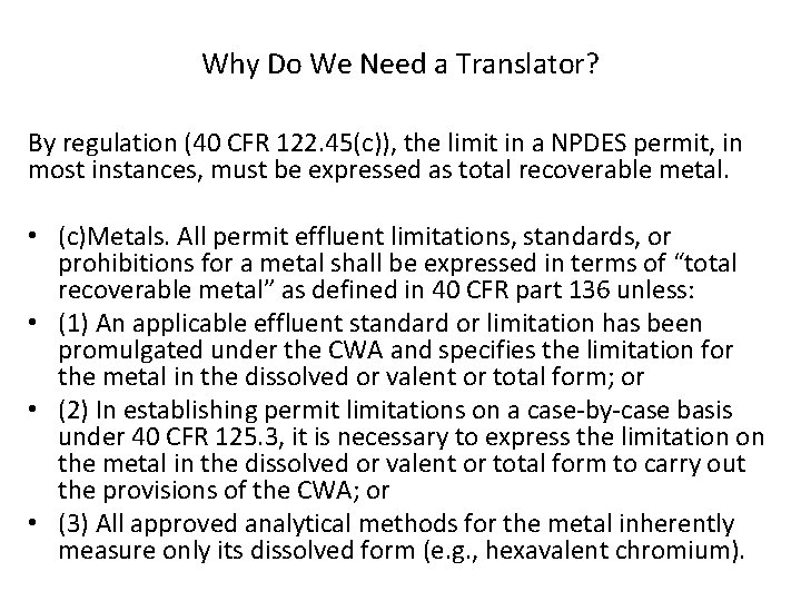 Why Do We Need a Translator? By regulation (40 CFR 122. 45(c)), the limit