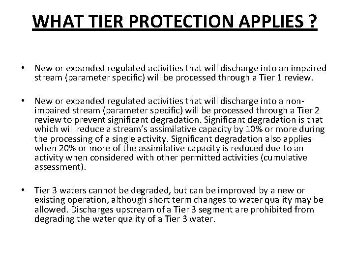 WHAT TIER PROTECTION APPLIES ? • New or expanded regulated activities that will discharge