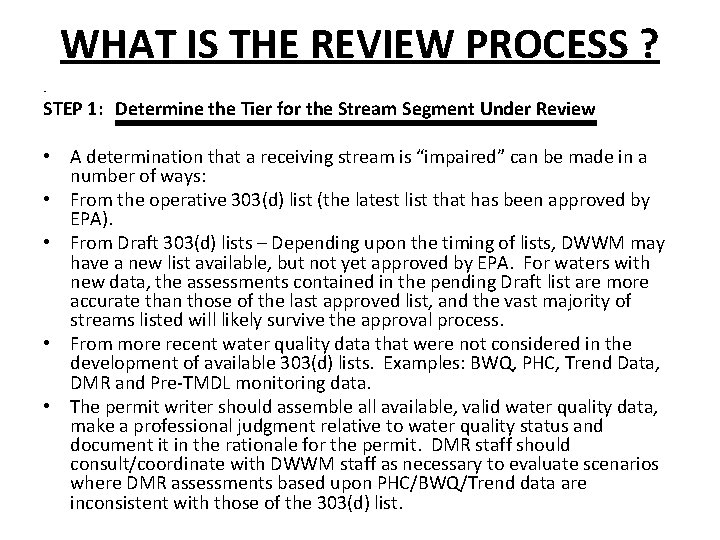 WHAT IS THE REVIEW PROCESS ? • STEP 1: Determine the Tier for the