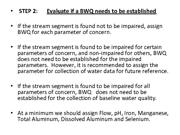  • STEP 2: Evaluate if a BWQ needs to be established • If