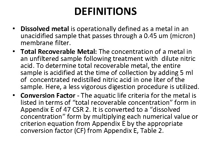 DEFINITIONS • Dissolved metal is operationally defined as a metal in an unacidified sample