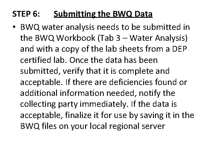 STEP 6: Submitting the BWQ Data • BWQ water analysis needs to be submitted